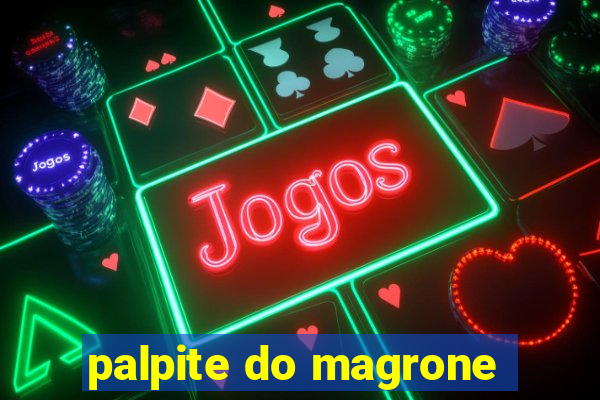 palpite do magrone